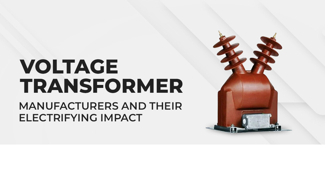 Voltage Transformer Manufacturer
